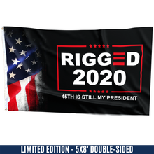 Load image into Gallery viewer, Rigged 2020 - 45th is still my President Flag (NEW)