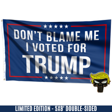Load image into Gallery viewer, Don't Blame Me, I Voted for Trump Flag with FREE Punisher Pin