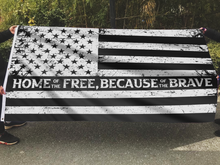 Load image into Gallery viewer, HOME OF THE FREE BECAUSE OF THE BRAVE B&amp;W FLAG