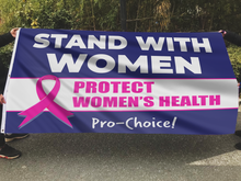 Load image into Gallery viewer, Stand With Women Protect Women&#39;s Health Flag