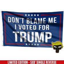Load image into Gallery viewer, Don't Blame Me, I Voted for Trump Flag with FREE Punisher Pin
