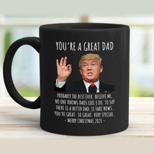 Load image into Gallery viewer, You&#39;re A Great Dad - Trump Christmas 11 oz. Black Mug