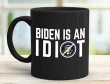 Load image into Gallery viewer, Biden Is An Idiot 11 oz. Black Mug
