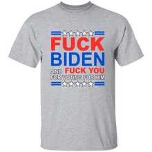 Load image into Gallery viewer, Fck Biden &amp; Fck You For Voting For Him