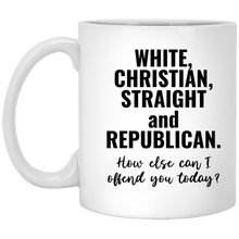 Load image into Gallery viewer, How Else Can I Offend You Today 11 oz. Mug