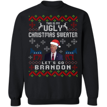 Load image into Gallery viewer, Let&#39;s Go Brandon - This is my Ugly Sweatshirt