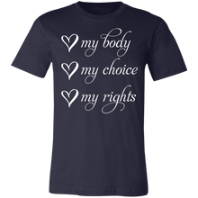 Load image into Gallery viewer, My Body My Choice My Rights Unisex T-shirt