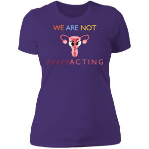 We Are Not OVARYacting Boyfriend T-shirt