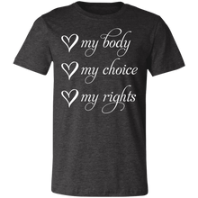Load image into Gallery viewer, My Body My Choice My Rights Unisex T-shirt