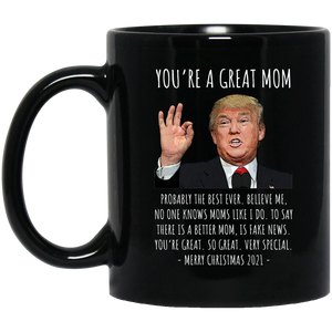 You're A Great Mom - Trump Christmas Mug