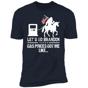 Let's Go Brandon Gas Prices Got Me T-shirt