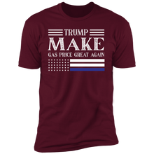 Load image into Gallery viewer, TRUMP Make Gas Price Great Again T-Shirt