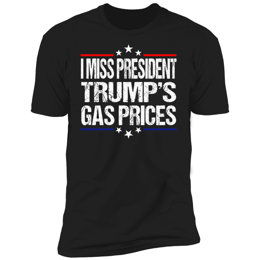I Miss President Trump’s Gas Prices T-shirt