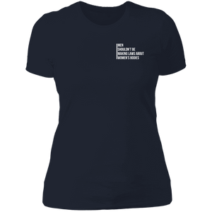 Men Shouldn't Be Making Laws Boyfriend T-shirt