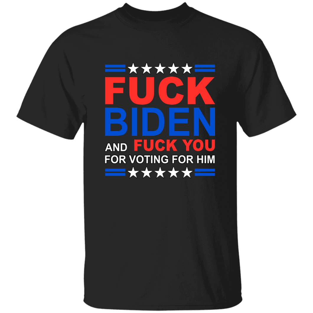 Fck Biden & Fck You For Voting For Him