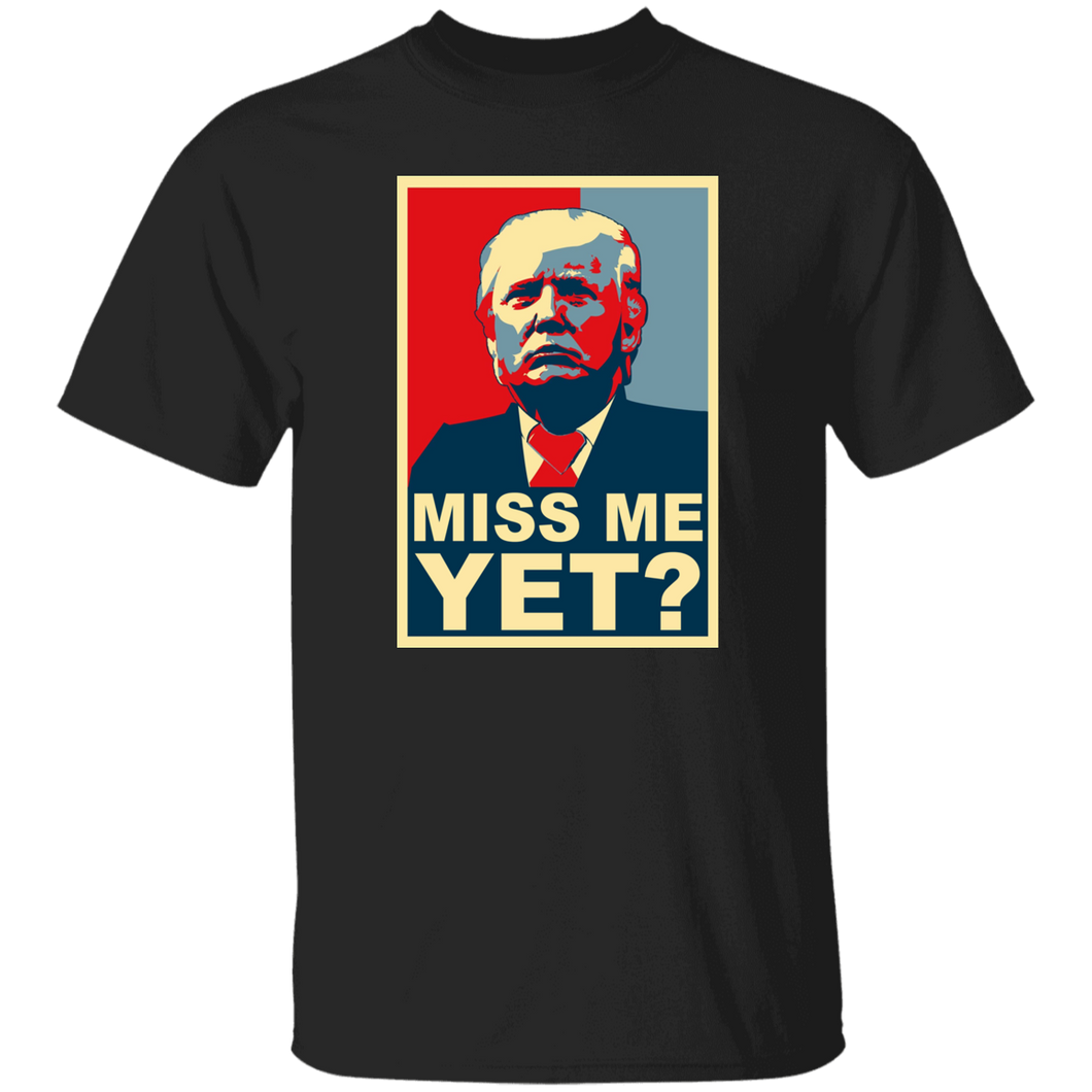 Miss Me Yet? Apparel