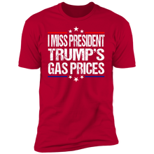 Load image into Gallery viewer, I Miss President Trump’s Gas Prices T-shirt