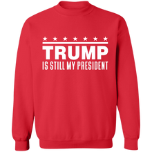 Load image into Gallery viewer, Trump Is Still My President  Apparel