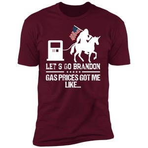 Let's Go Brandon Gas Prices Got Me T-shirt