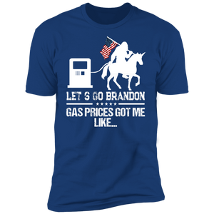 Let's Go Brandon Gas Prices Got Me T-shirt