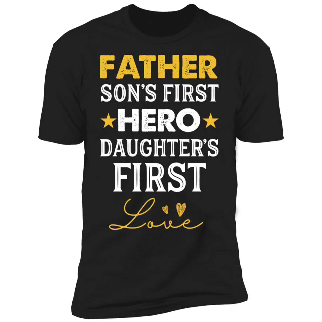 Father - Son's First Hero Daughter's First love T-shirt