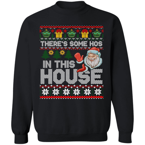 Theres Some Hos in this House Sweatshirt