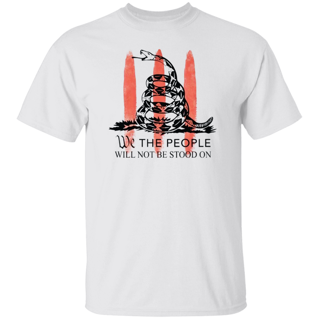 We The People Will Not Be Stood On Apparel