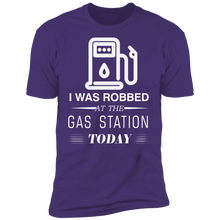 Load image into Gallery viewer, I Was Robbed At The Gas Station Today T-shirt