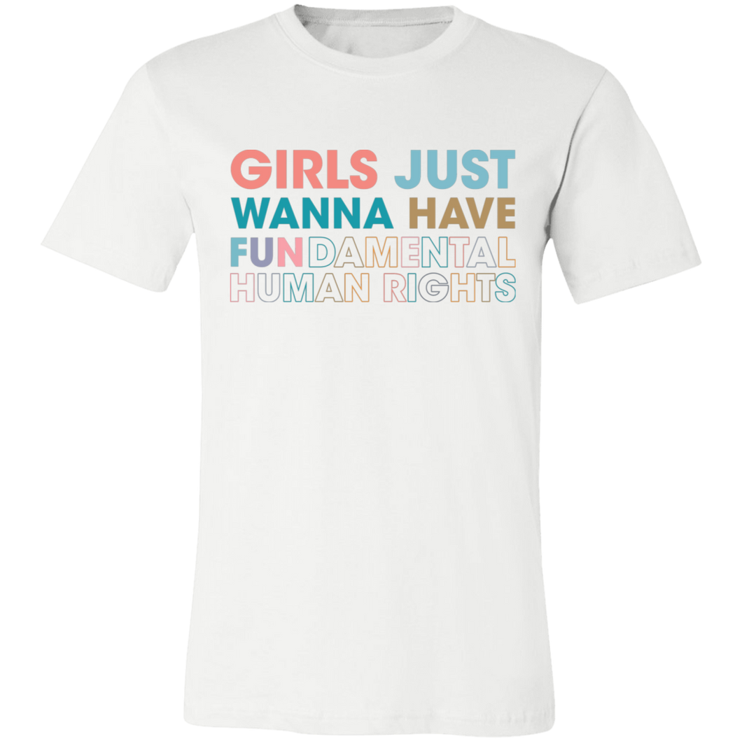 Girls Just Wanna Have Fundamental Human Rights Unisex T-shirt