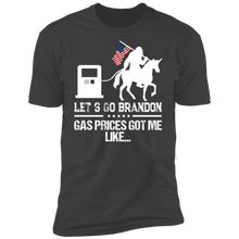 Load image into Gallery viewer, Let&#39;s Go Brandon Gas Prices Got Me T-shirt