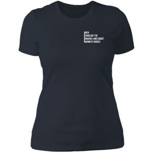 Men Shouldn't Be Making Laws Boyfriend T-shirt