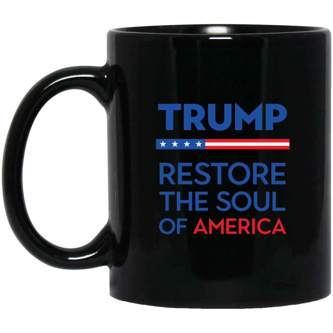 Trump Restore The Soul Of America  Black Mug