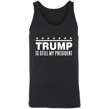 Load image into Gallery viewer, Trump Is Still My President  Apparel