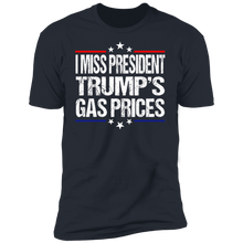 Load image into Gallery viewer, I Miss President Trump’s Gas Prices T-shirt