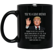 Load image into Gallery viewer, You&#39;re A Great Brother - Trump Christmas 11 oz. Black Mug