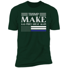 Load image into Gallery viewer, TRUMP Make Gas Price Great Again T-Shirt