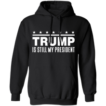 Load image into Gallery viewer, Trump Is Still My President  Apparel