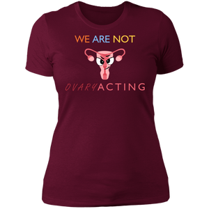 We Are Not OVARYacting Boyfriend T-shirt