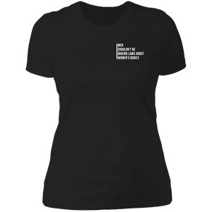 Men Shouldn't Be Making Laws Boyfriend T-shirt