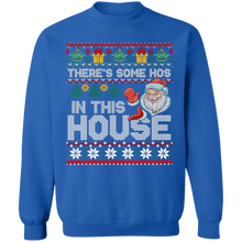 Load image into Gallery viewer, Theres Some Hos in this House Sweatshirt