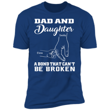 Load image into Gallery viewer, Dad &amp; Daughter - A Bond That Can&#39;t Be Broken Personalized T-shirt