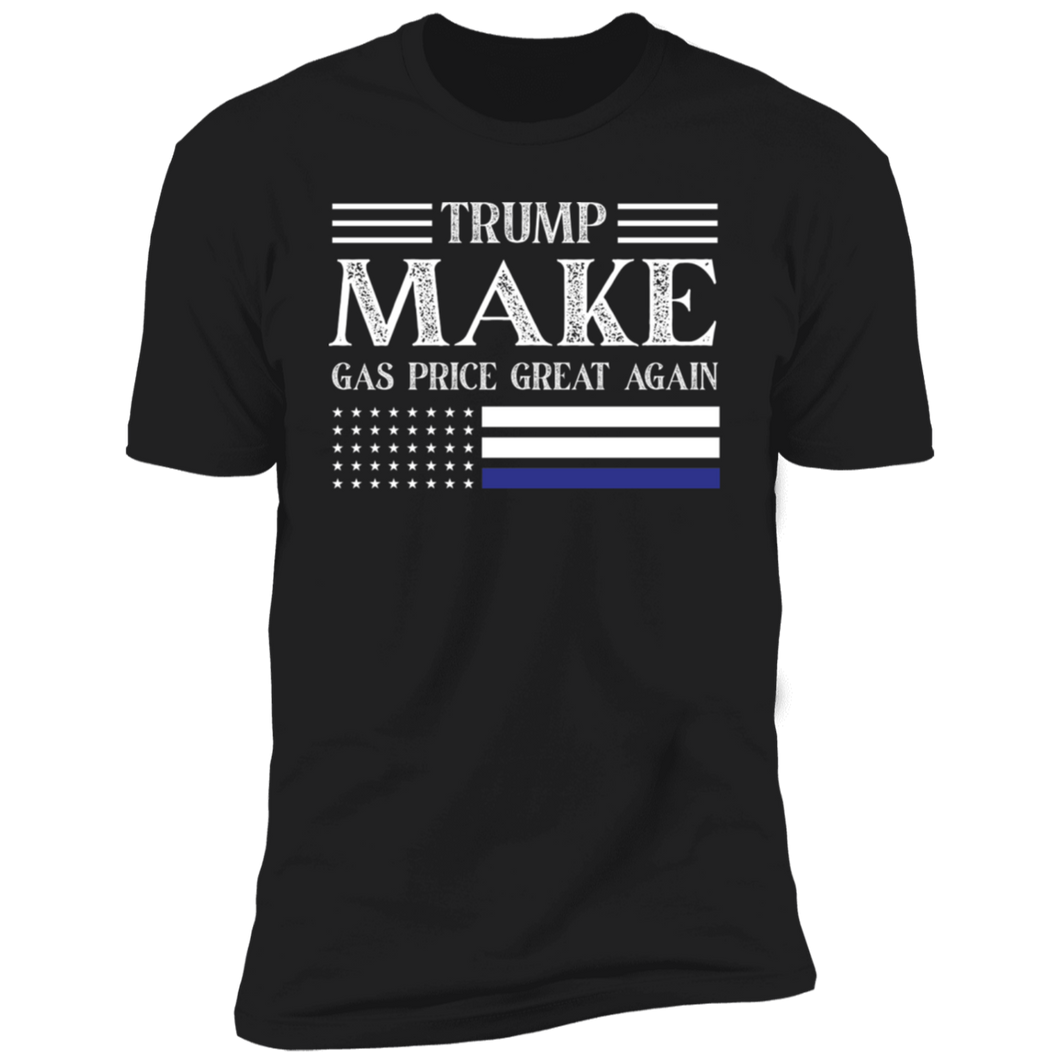 TRUMP Make Gas Price Great Again T-Shirt