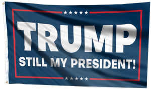 Respect The Look - Trump Still My President Flag