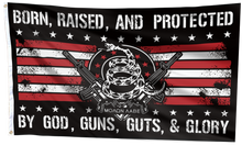 Load image into Gallery viewer, Born Raised And Protected By God Guns Guts And Glory - 2nd Amendment Flag With FREE American Flag Lapel Pin