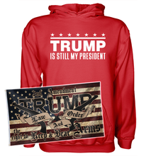 Load image into Gallery viewer, Trump Is Still My President Hoodie + 3x5' Trump LNO Flag
