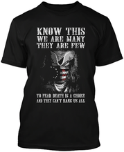 Load image into Gallery viewer, Know This We Are Many They Are Few