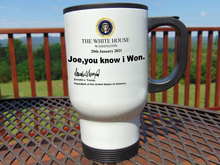 Load image into Gallery viewer, Joe You Know I Won Mug - White Travel Mug