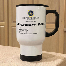 Load image into Gallery viewer, Joe You Know I Won Mug - White Travel Mug