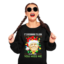 Load image into Gallery viewer, Look Like You Miss Me Ugly Sweatshirt