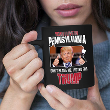 Load image into Gallery viewer, Yeah I Live in Pennsylvania 11 oz. Black Mug